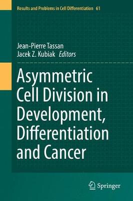 Asymmetric Cell Division in Development, Differentiation and Cancer