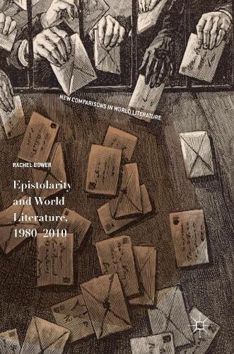Epistolarity and World Literature, 1980-2010