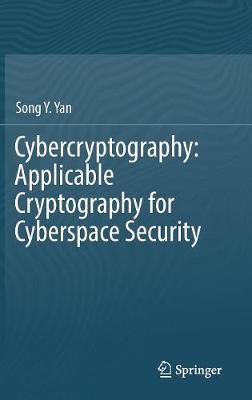 Cybercryptography: Applicable Cryptography for Cyberspace Security