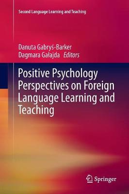Positive Psychology Perspectives on Foreign Language Learning and Teaching