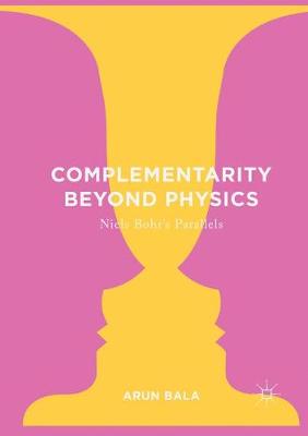 Complementarity Beyond Physics