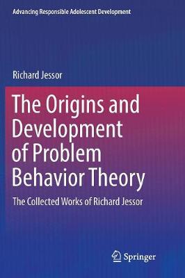 The Origins and Development of Problem Behavior Theory