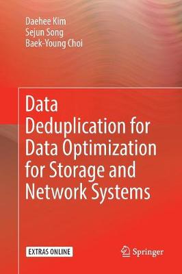 Data Deduplication for Data Optimization for Storage and Network Systems