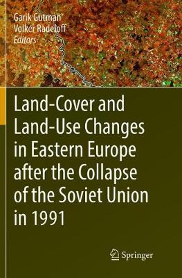 Land-Cover and Land-Use Changes in Eastern Europe after the Collapse of the Soviet Union in 1991