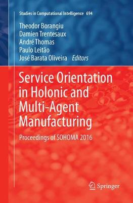 Service Orientation in Holonic and Multi-Agent Manufacturing
