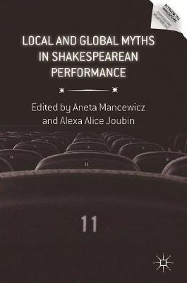 Local and Global Myths in Shakespearean Performance