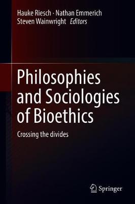 Philosophies and Sociologies of Bioethics