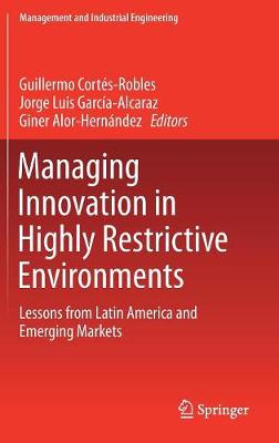 Managing Innovation in Highly Restrictive Environments