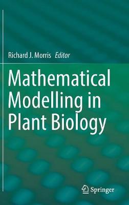 Mathematical Modelling in Plant Biology