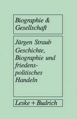 Geschichte, Biographie und friedenspolitisches Handeln