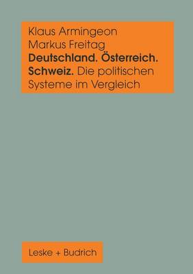 Deutschland, Österreich und die Schweiz. Die politischen Systeme im Vergleich