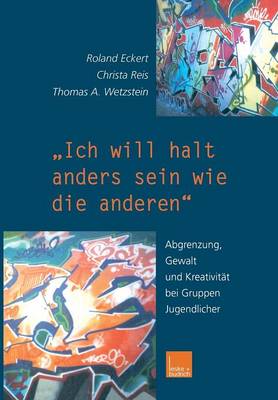 „Ich will halt anders sein wie die anderen!“
