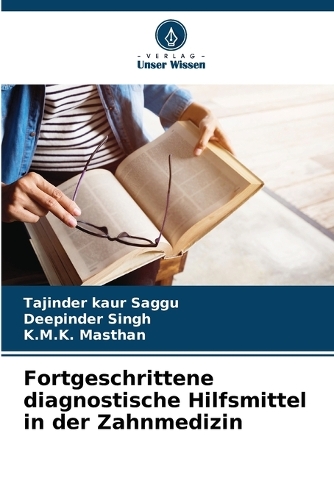 Fortgeschrittene diagnostische Hilfsmittel in der Zahnmedizin