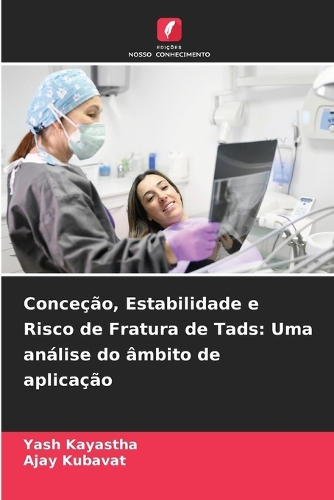 Conceção, Estabilidade e Risco de Fratura de Tads