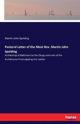 Pastoral Letter of the Most Rev. Martin John Spalding