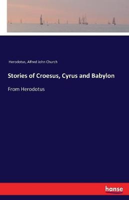 Stories of Croesus, Cyrus and Babylon