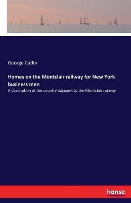 Homes on the Montclair Railway for New York Business Men