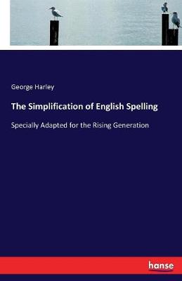 The Simplification of English Spelling