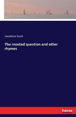 The Mooted Question and Other Rhymes