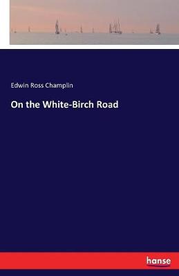 On the White-Birch Road