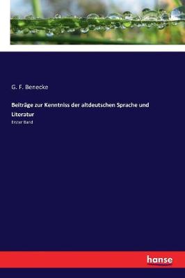 Beitr ge Zur Kenntniss Der Altdeutschen Sprache Und Literatur