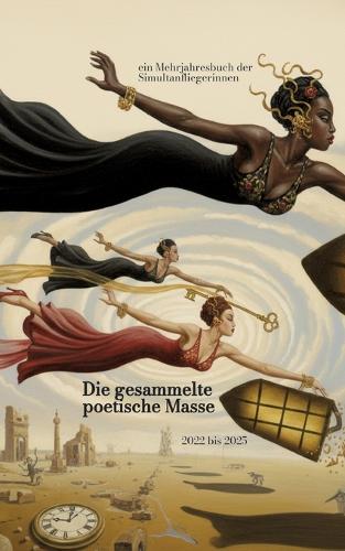 Die gesammelte poetische Masse