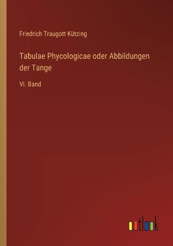 Tabulae Phycologicae oder Abbildungen der Tange