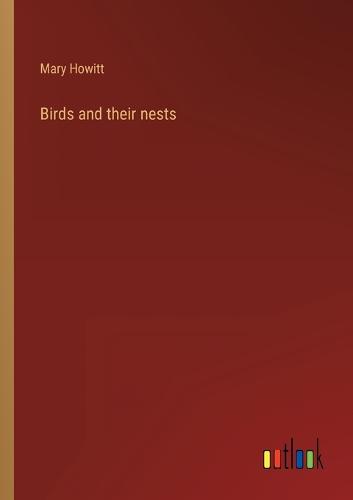 Birds and their nests