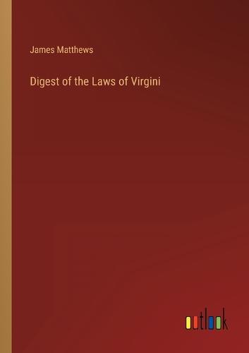 Digest of the Laws of Virgini