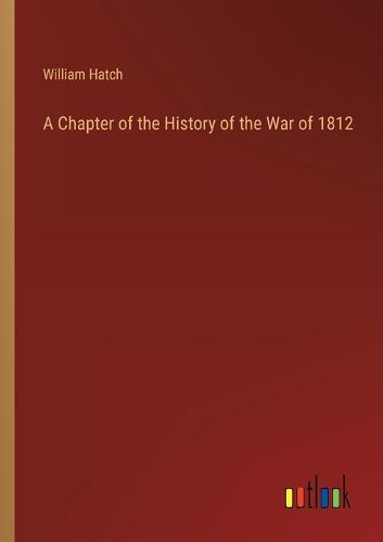 A Chapter of the History of the War of 1812