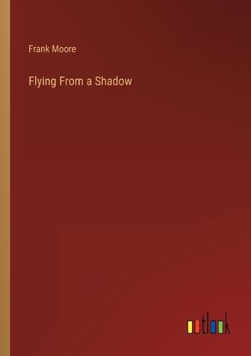 Flying From a Shadow