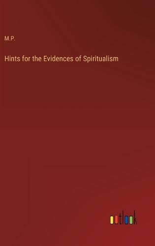 Hints for the Evidences of Spiritualism