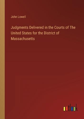 Judgments Delivered in the Courts of The United States for the District of Massachusetts