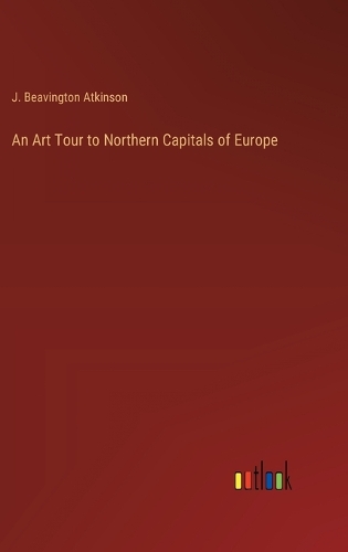 An Art Tour to Northern Capitals of Europe