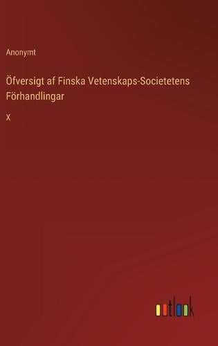 Öfversigt af Finska Vetenskaps-Societetens Förhandlingar