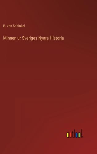 Minnen ur Sveriges Nyare Historia