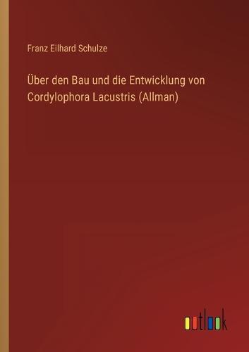 Über den Bau und die Entwicklung von Cordylophora Lacustris (Allman)