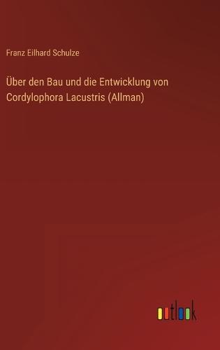 Über den Bau und die Entwicklung von Cordylophora Lacustris (Allman)