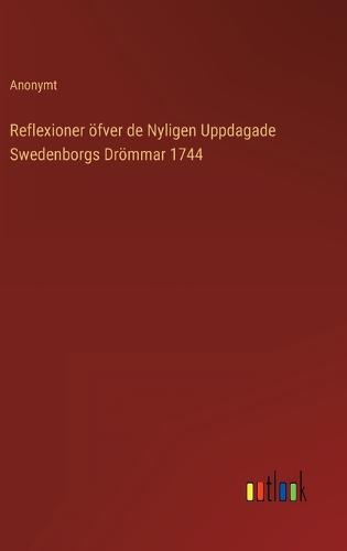 Reflexioner öfver de Nyligen Uppdagade Swedenborgs Drömmar 1744