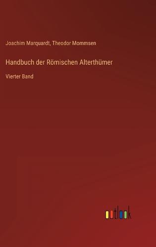 Handbuch der Römischen Alterthümer