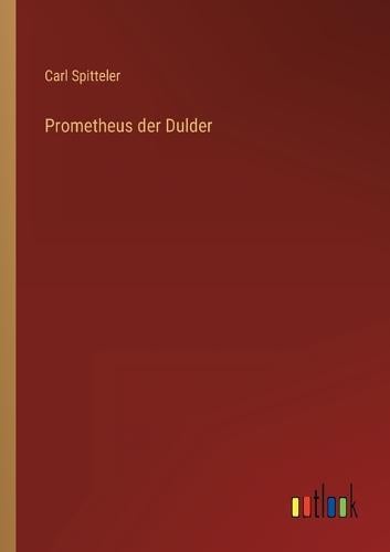 Prometheus der Dulder