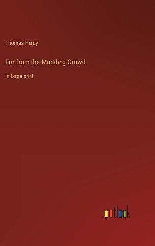 Far from the Madding Crowd