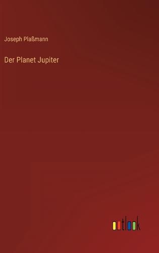 Der Planet Jupiter