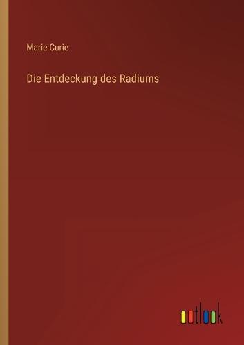 Die Entdeckung des Radiums