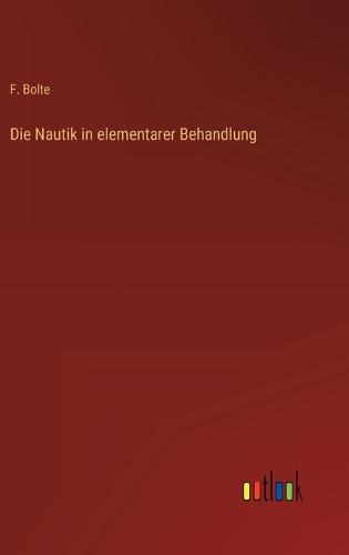 Die Nautik in elementarer Behandlung