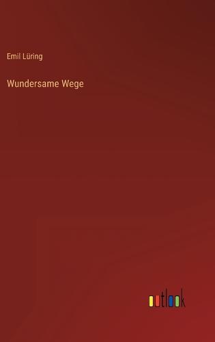 Wundersame Wege