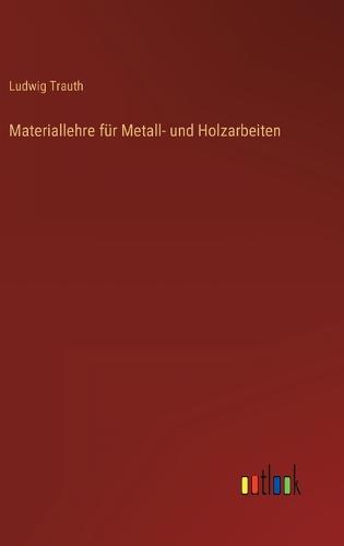 Materiallehre für Metall- und Holzarbeiten