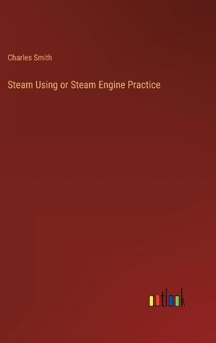 Steam Using or Steam Engine Practice