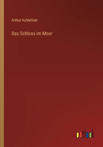 Das Schloss im Moor