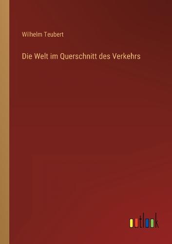 Die Welt im Querschnitt des Verkehrs